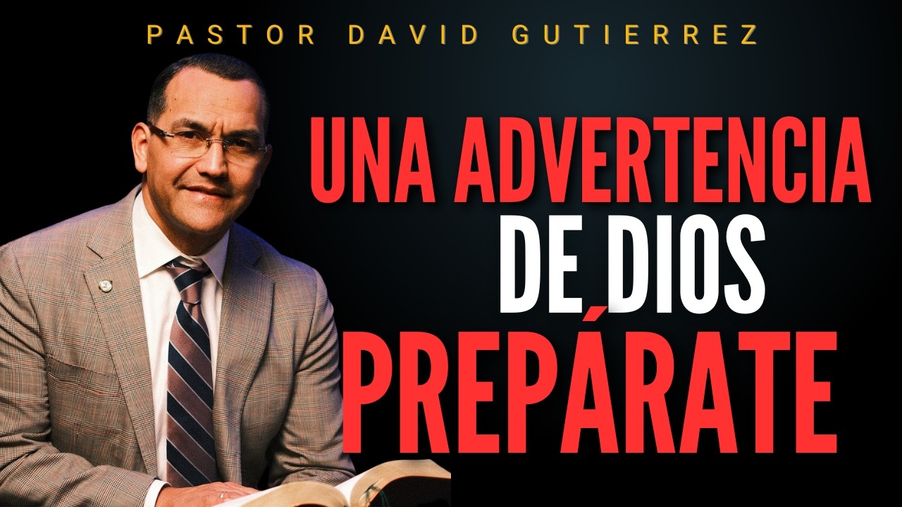 Una Advertencia de Dios / Pastor General David Gutierrez
