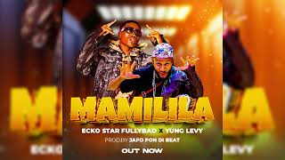 Mamilila By Eko Star Y Bad Ft Yung Levy  Out2025