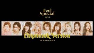 TWICE - Feel Special [Chipmunk Version]