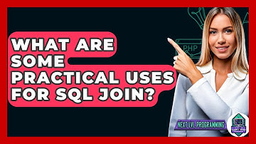 What Are Some Practical Uses For SQL JOIN? - Next LVL Programming
