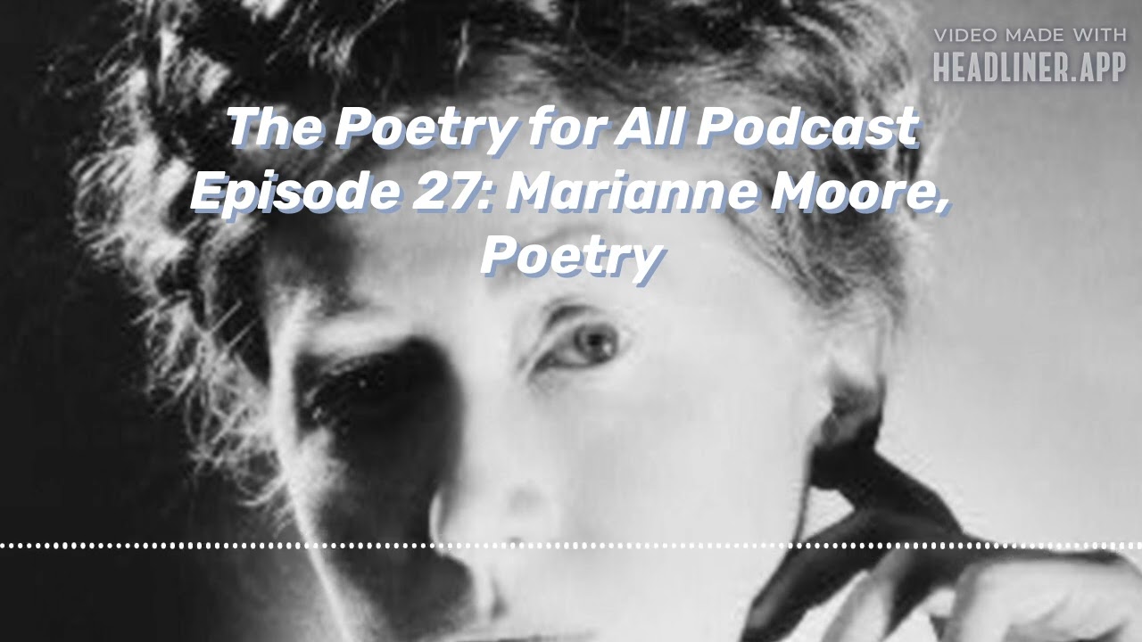 Episode 27  Marianne Moore, Poetry