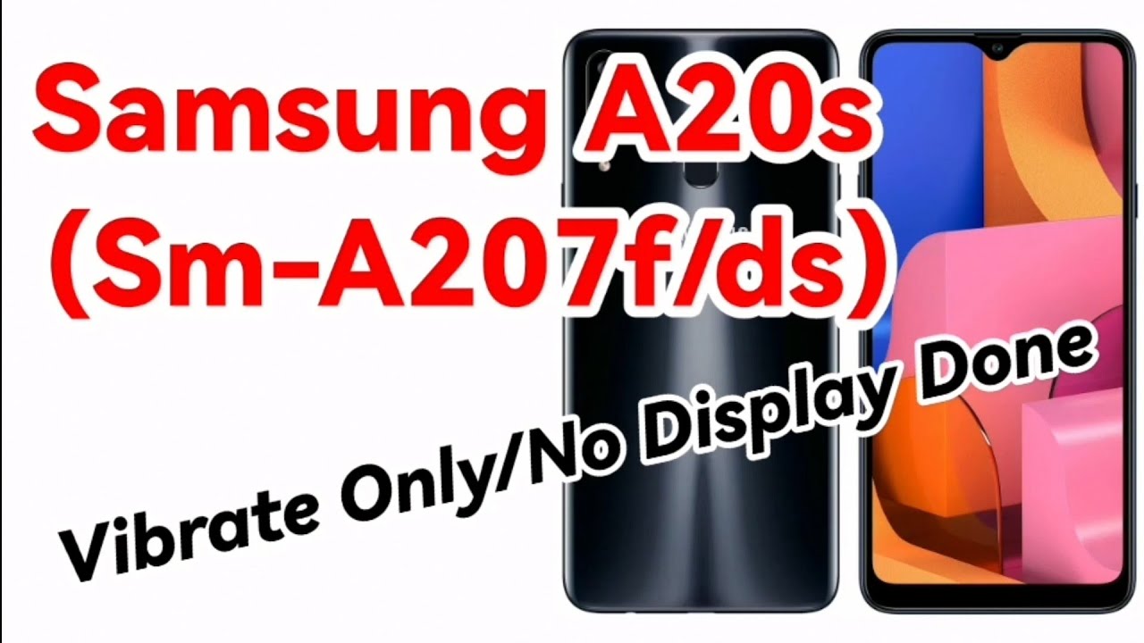 Samsung A20s (SmA207f/ds)Vibrate Only No Display Done YouTube
