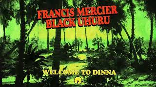 Francis Mercier, Black Uhuru – Welcome To Dinna | Insomniac Records Resimi