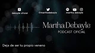 Deja de ser tu propio veneno, con Anamar Orihuela | Martha Debayle