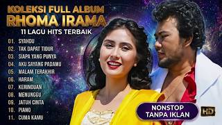 KOLEKSI LAGU RHOMA IRAMA FULL ALBUM TERBAIK | SYAHDU, TAK DAPAT TIDUR I MALAM TERAKHIR | TANPA IKLAN