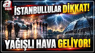 İstanbul'da Cumadan İtibaren Tekrar Yağış Başlıyor! | A Haber