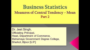 Statistics || Measures of Central Tendency || Mean || Part 2 || Dr Jeet Singh