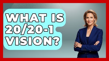 What Is 20/20-1 Vision? - Optometry Knowledge Base
