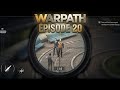 WarPath Episode 20