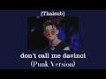 Don't call me davinci (别叫我达芬奇) - LilGhost小鬼 (Punk Version) [Thaisub]
