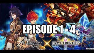 The Alchemist Code x Brave Frontier - Episode 1-4