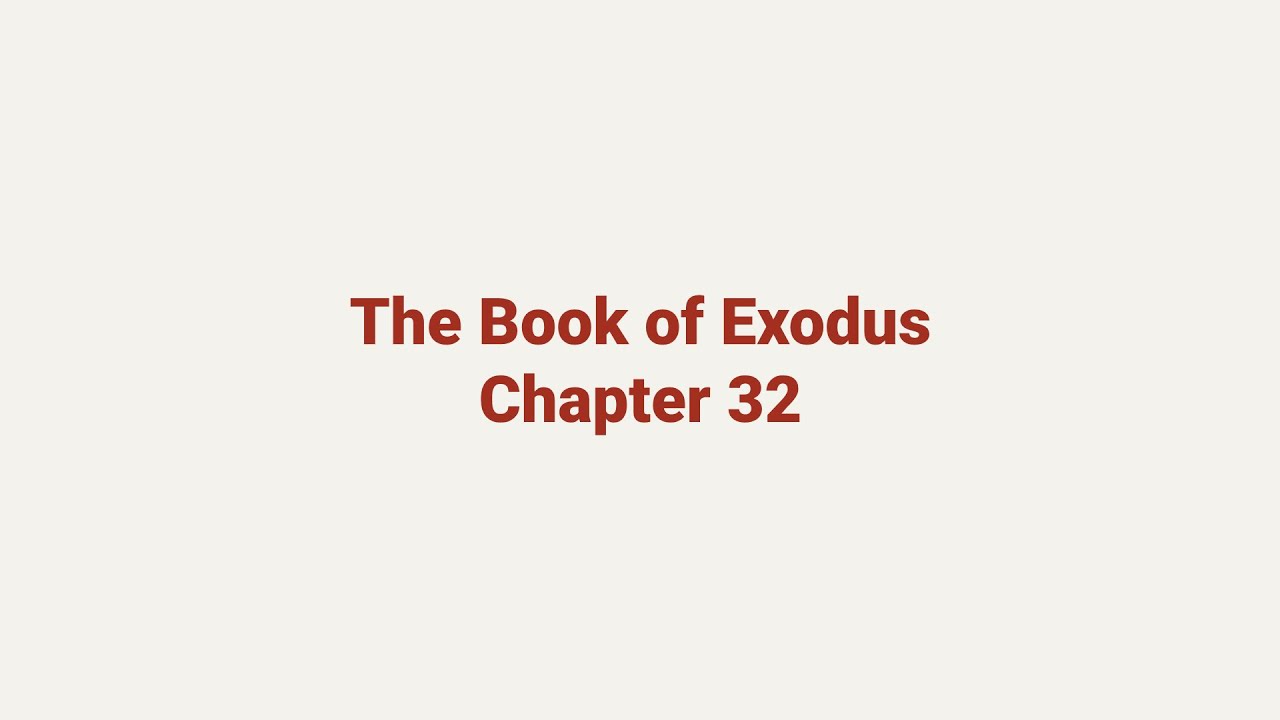 Exodus Chapter 32 | King James Version (KJV) | Audio & Text - YouTube