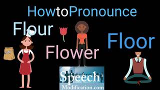 How to Pronounce Flour, Flower and Floor (Sound like a Native Speaker with SpeechModification.com)