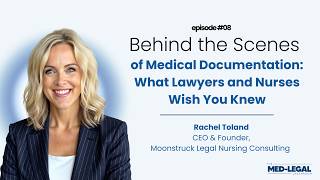 Behind the Scenes of Medical Documentation: What Lawyers and Nurses Wish You Knew