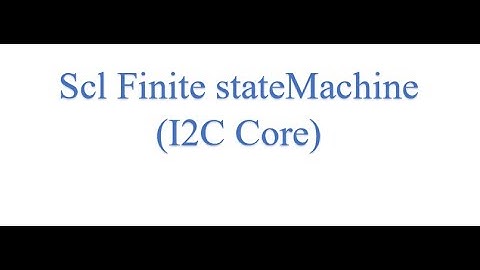Scl Finite state machine (I2C Core)