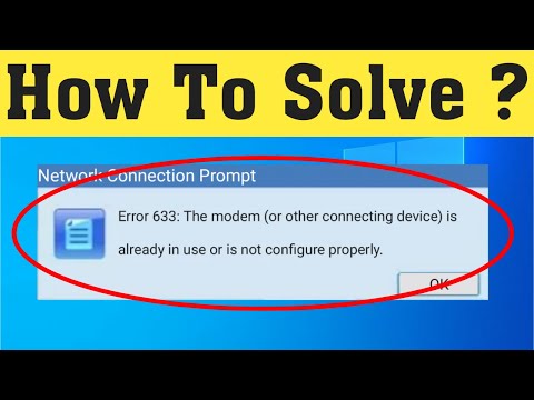 Video: Chyba 633 (modem Je Používán Nebo Není Nakonfigurován) V Systému Windows 10: Příčiny A řešení