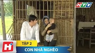 Con Nhà Nghèo - Tập 2 | HTV Phim Tình Cảm Việt Nam Đặc Sắc Nhất