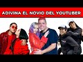 ADIVINA EL NOVIO O NOVIA DEL YOUTUBER | CONOCE LAS PAREJAS DE LOS YOUTUBERS | YOU OCIO