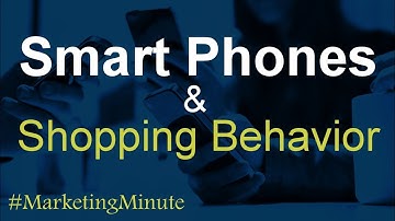 Marketing Minute 117 “How Mobile Technology Changed Marketing” (Consumer Behavior)