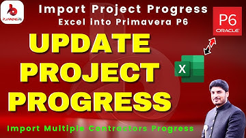 How to Update Project Progress from Excel to Primavera P6 | How to Add Contractor Updates from Excel