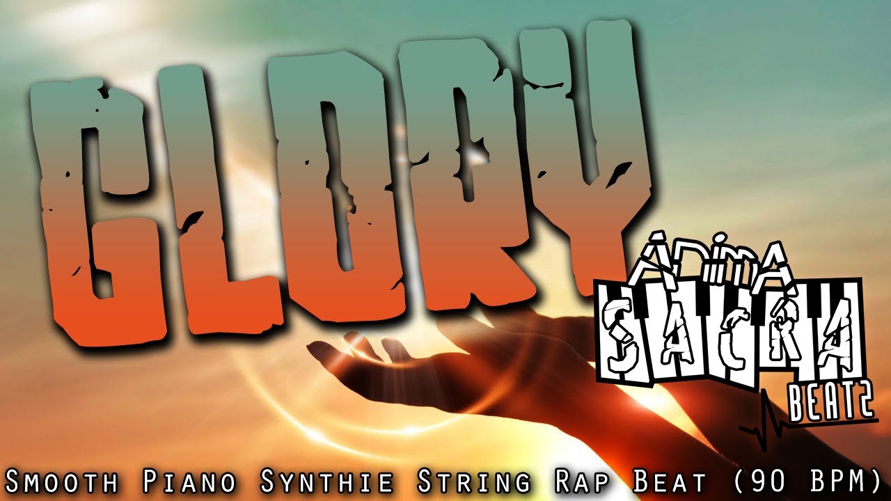 [SOLD] GLORY Smooth Piano Synthie String Rap Beat Hip Hop