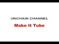 【UNCHAIN CHANNEL】〜Make It Tube〜 vol.6
