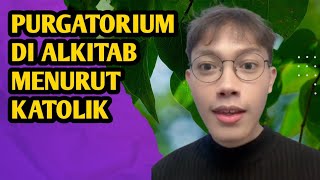 Purgatorium Di Dalam Alkitab Menurut Pandangan Katholik | Elia Myron