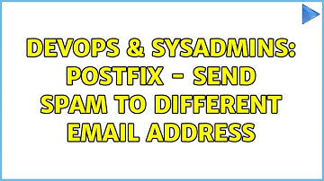 DevOps & SysAdmins: Postfix - Send spam to different email address