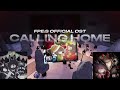 Calling Home + Calling Home v2 + Spooky Night + Christmas From Home. | FPE:S OST's.