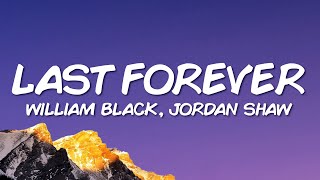 William Black & Jordan Shaw - Last Forever (Lyrics)