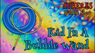 Spheres Bubble Shop - Kid In A Bubble/Giant Bubble Wand