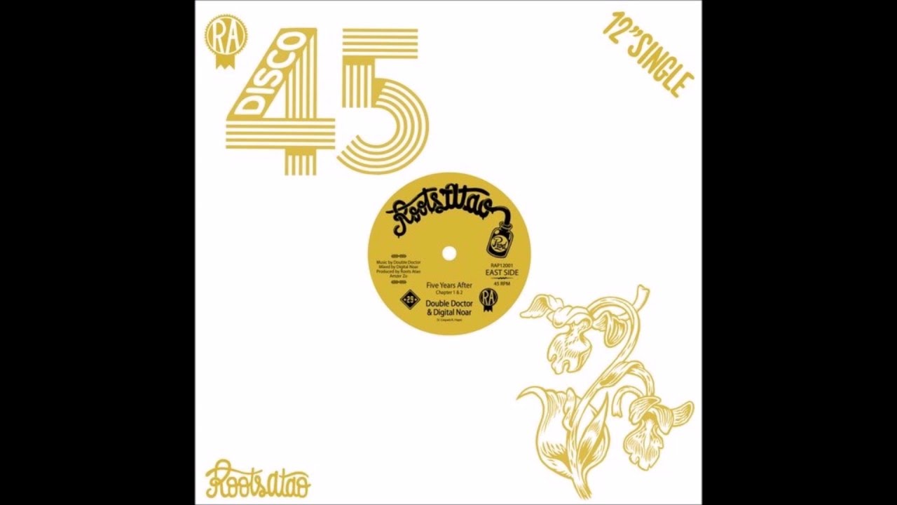 DOUBLE DOCTOR & DIGITAL NOAR/FIVE YEARS AFTER/ROOTS ATAO PROD 12''