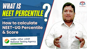 What Is NEET Percentile? | How To Calculate NEET Percentile, NEET Percentage and NEET Score.