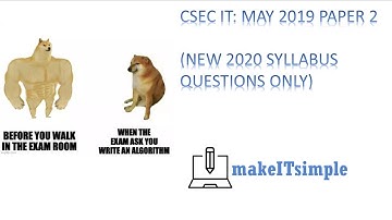 CSEC IT: MAY 2019 PAPER 2 SOLUTIONS (2020 Syllabus questions only) | MAKE | IT | SIMPLE | TT