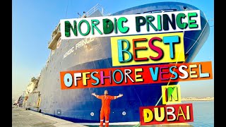 NORDIC PRINCE | the Best offshore vessel in Dubai | Familiarisation