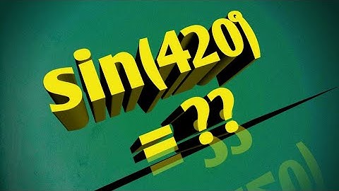 Sin(420°)=?? --How can solve this maths problem....