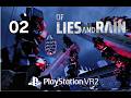 Of Lies And Rain | Playthrough 02 ( Psvr2 )
