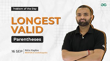 POTD - 16/09/2024 | Longest Valid Parentheses | Problem of the Day | GeeksforGeeks Practice