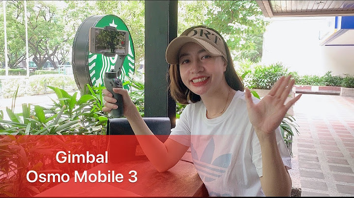 Hướng dẫn sử dụng gimbal osmo mobile 3