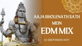 Aaja Bholenath Sath Mein Edm Mix Dj Deepanshu Kht 