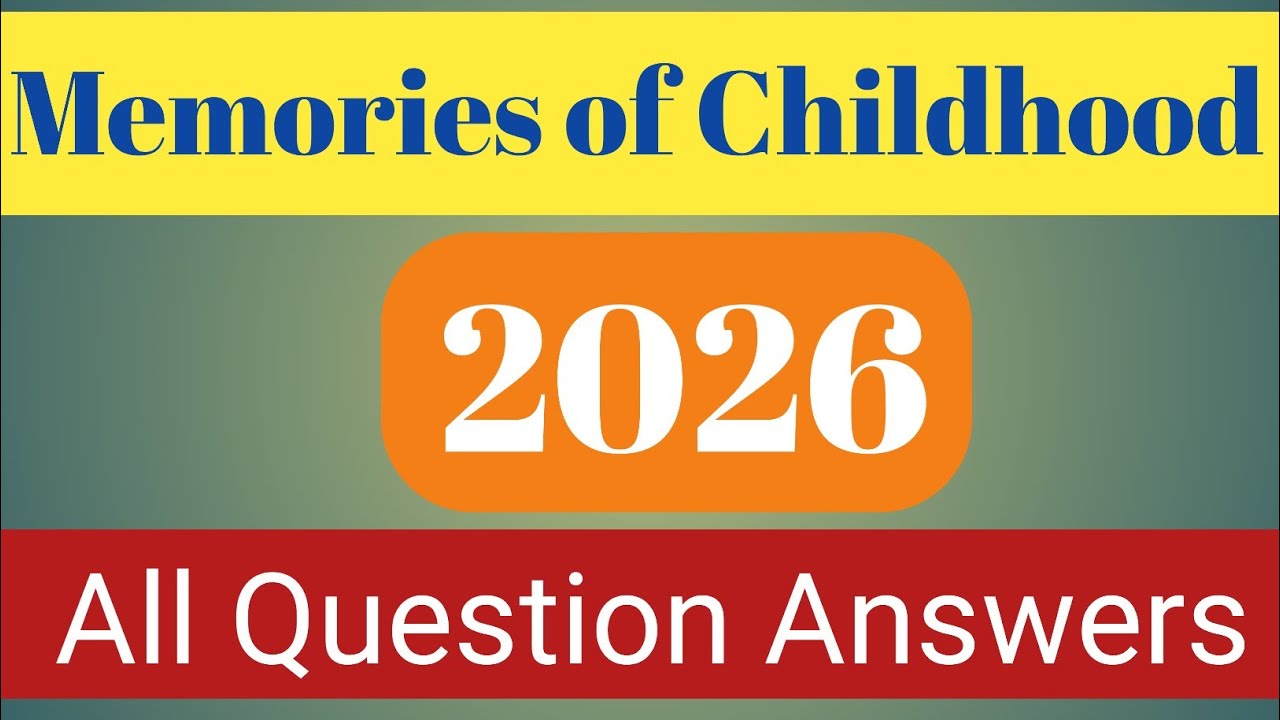 Memories of Childhood // vistas // 2026 // Question Answer// 2 mark, 7 mark questions answers 2026
