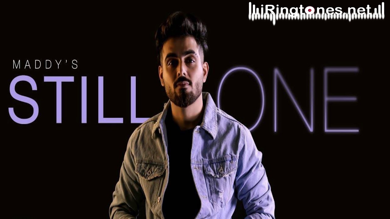 Still One Ringtone (Lyrics Still One) - Maddy feat Kanika Maan