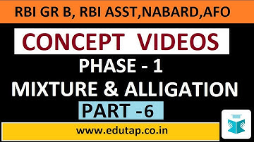 Concept Video for Phase 1 - Mixture and Alligation (Part 6) | RBI Gr B | RBI Asst | NABARD | AFO |