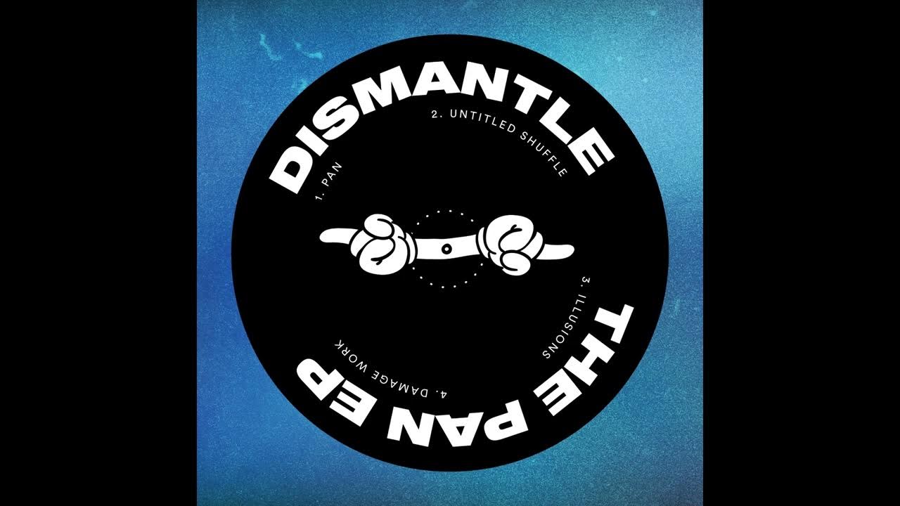 Dismantle - Untitled Shuffle Dismantle - Untitled Shuffle
