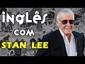 Inglês com STAN LEE