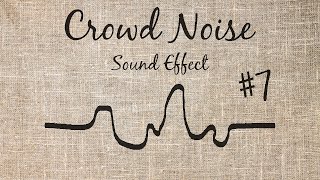 Crowd Noise Sound Effect - #7
