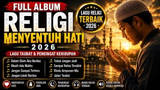 KUMPULAN LAGU RELIGI PALING MENYENTUH 2026 | Temani Taubat dan Renungan Malam
