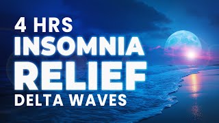 Deepest Sleep Instantly 🌊 4 HOUR Delta Waves | Insomnia Relief Ocean Sounds