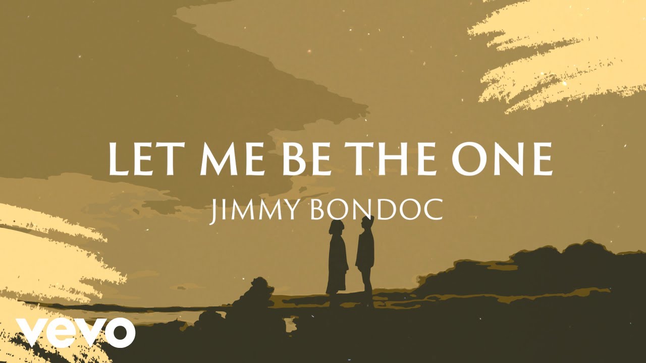 Jimmy Bondoc   Let Me Be The One Lyric Video