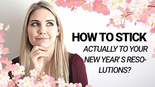 How To Actually Stick To Your New Year's Resolutions 2022!